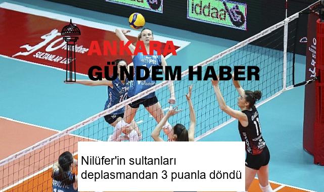 Nilüfer’in sultanları deplasmandan 3 puanla döndü