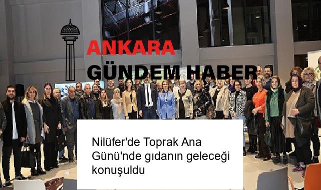 Nilüfer’de Toprak Ana Günü’nde gıdanın geleceği konuşuldu