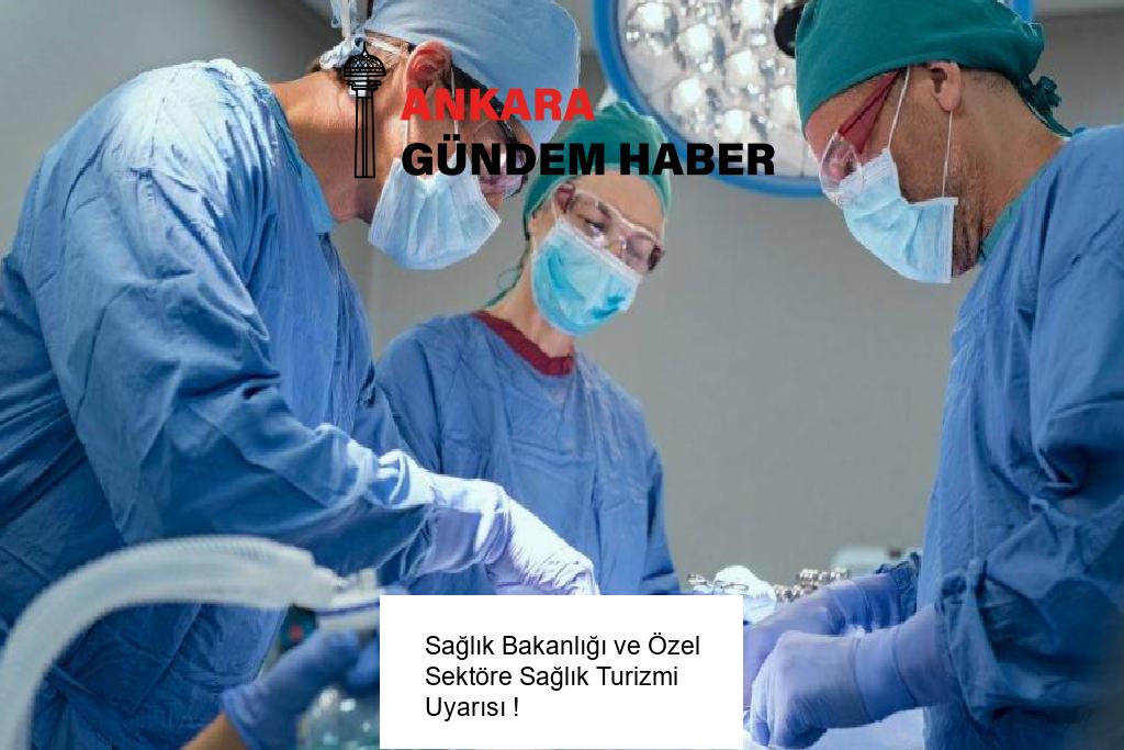 Sağlık Bakanlığı ve Özel Sektöre Sağlık Turizmi Uyarısı !
