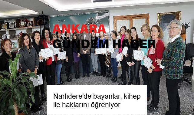 Narlıdere’de bayanlar, kihep ile haklarını öğreniyor