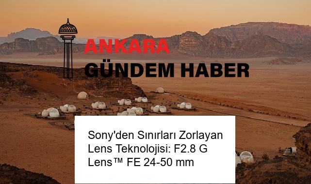 Sony’den Sınırları Zorlayan Lens Teknolojisi: F2.8 G Lens™ FE 24-50 mm