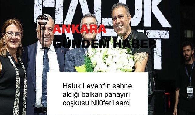 Haluk Levent’in sahne aldığı balkan panayırı coşkusu Nilüfer’i sardı