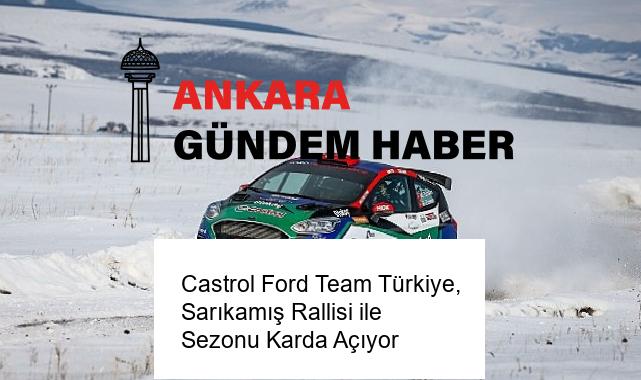 Castrol Ford Team Türkiye, Sarıkamış Rallisi ile Sezonu Karda Açıyor