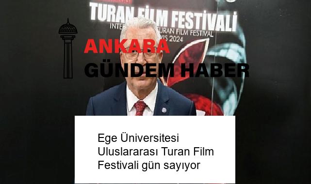 Ege Üniversitesi Uluslararası Turan Film Festivali gün sayıyor