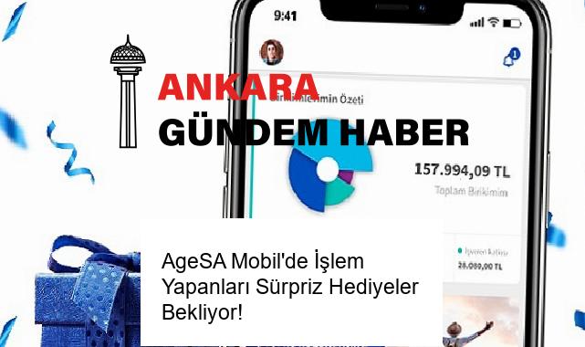 AgeSA Mobil’de İşlem Yapanları Sürpriz Hediyeler Bekliyor!