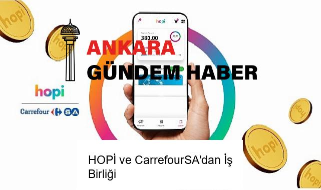 HOPİ ve CarrefourSA’dan İş Birliği