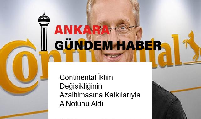 Continental İklim Değişikliğinin Azaltılmasına Katkılarıyla A Notunu Aldı