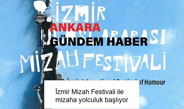 İzmir Mizah Festivali ile mizaha yolculuk başlıyor