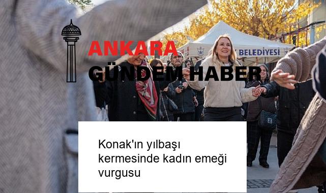 Konak’ın yılbaşı kermesinde kadın emeği vurgusu