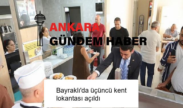 Bayraklı’da üçüncü kent lokantası açıldı
