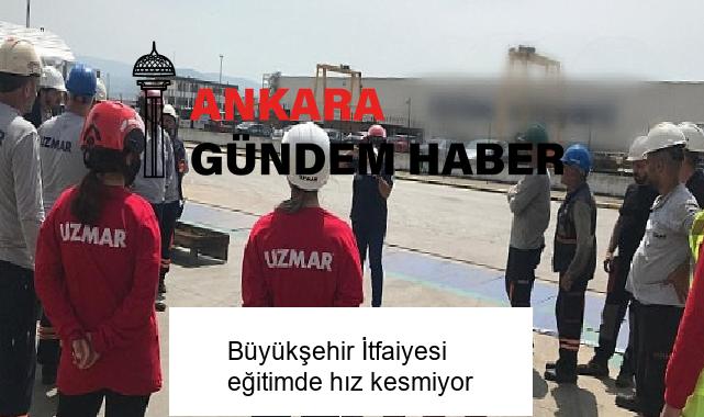 Büyükşehir İtfaiyesi eğitimde hız kesmiyor