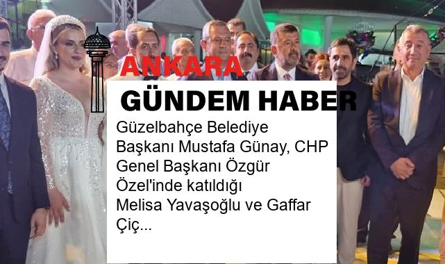 Güzelbahçe Belediye Başkanı Mustafa Günay, CHP Genel Başkanı Özgür Özel’inde katıldığı Melisa Yavaşoğlu ve Gaffar Çiçek’in düğün töreninde nikah şahitliği yaptı