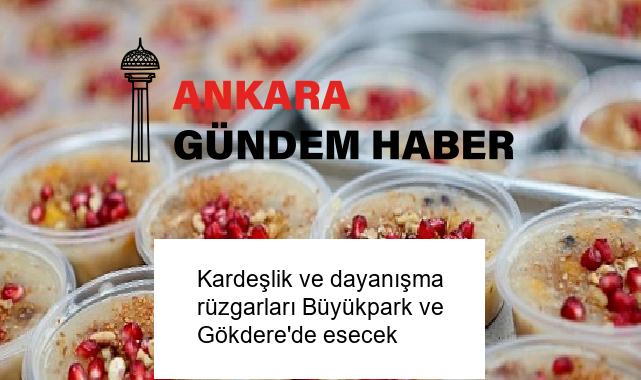 Kardeşlik ve dayanışma rüzgarları Büyükpark ve Gökdere’de esecek