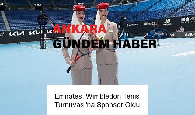 Emirates, Wimbledon Tenis Turnuvası’na Sponsor Oldu