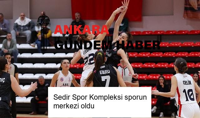 Sedir Spor Kompleksi sporun merkezi oldu