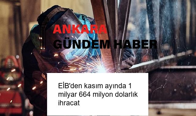 EİB’den kasım ayında 1 milyar 664 milyon dolarlık ihracat