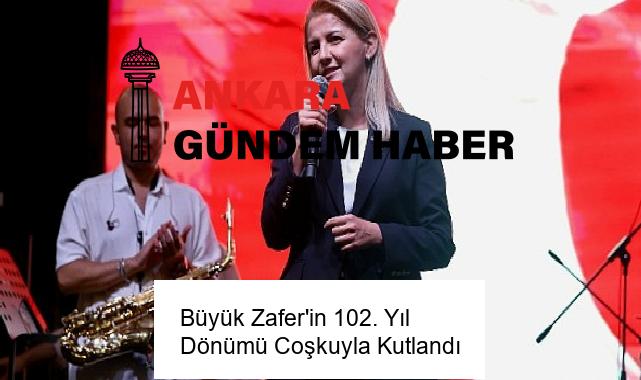 Büyük Zafer’in 102. Yıl Dönümü Coşkuyla Kutlandı