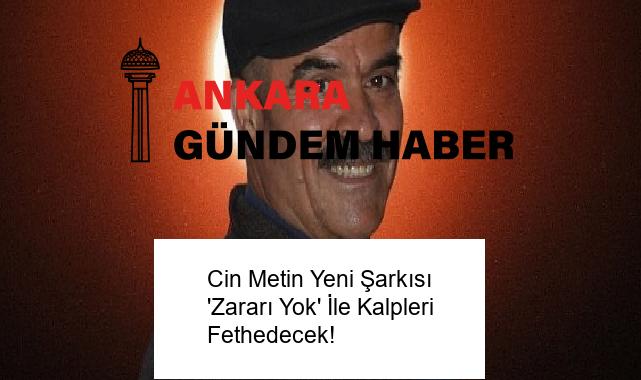 Cin Metin Yeni Şarkısı ‘Zararı Yok’ İle Kalpleri Fethedecek!