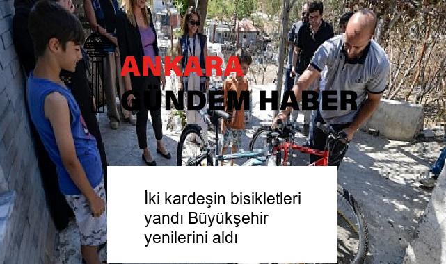 İki kardeşin bisikletleri yandı Büyükşehir yenilerini aldı