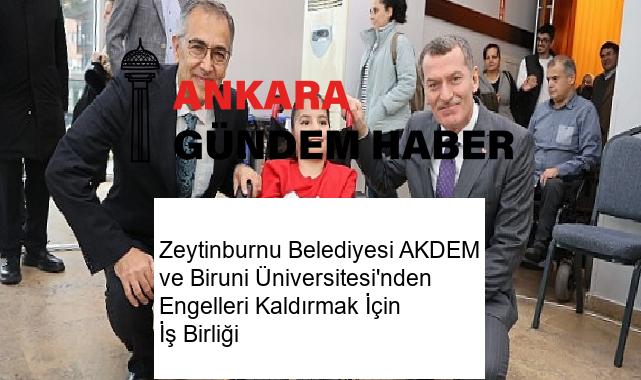 Zeytinburnu Belediyesi AKDEM ve Biruni Üniversitesi’nden Engelleri Kaldırmak İçin İş Birliği