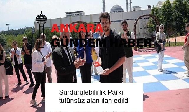 Sürdürülebilirlik Parkı tütünsüz alan ilan edildi