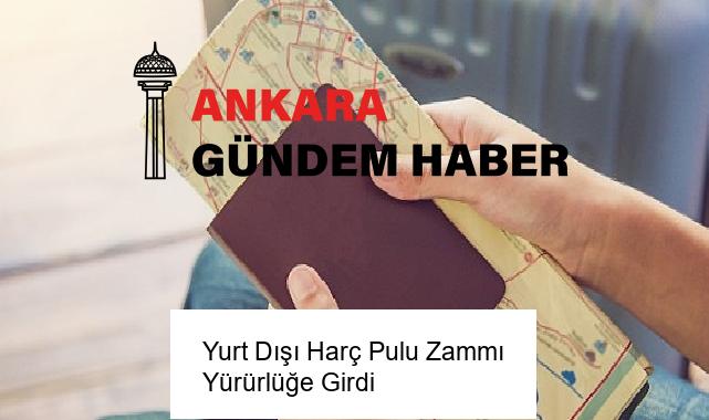 Yurt Dışı Harç Pulu Zammı Yürürlüğe Girdi