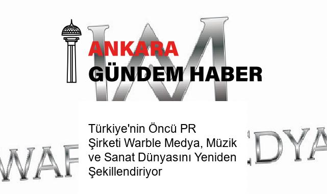 Türkiye’nin Öncü PR Şirketi Warble Medya, Müzik ve Sanat Dünyasını Yeniden Şekillendiriyor
