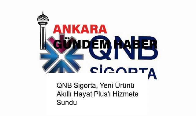 QNB Sigorta, Yeni Ürünü Akıllı Hayat Plus’ı Hizmete Sundu