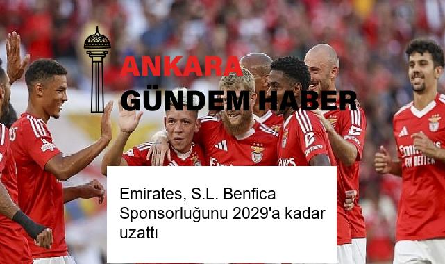 Emirates, S.L. Benfica Sponsorluğunu 2029’a kadar uzattı