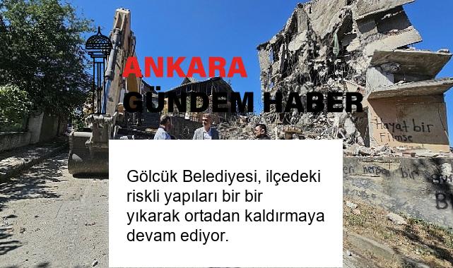 Gölcük Belediyesi, ilçedeki riskli yapıları bir bir yıkarak ortadan kaldırmaya devam ediyor.