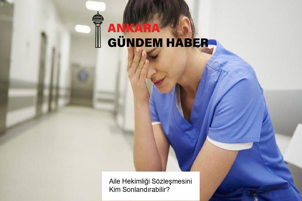 Aile Hekimliği Sözleşmesini Kim Sonlandırabilir?