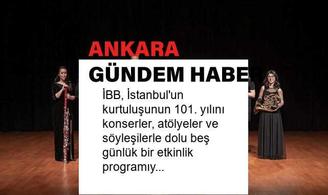 İBB, İstanbul’un kurtuluşunun 101. yılını konserler, atölyeler ve söyleşilerle dolu beş günlük bir etkinlik programıyla kutlamaya hazırlanıyor.
