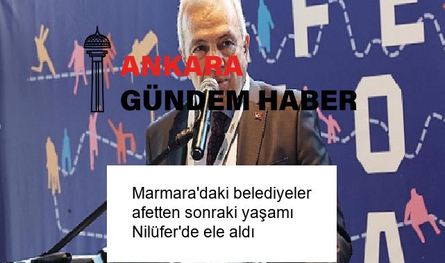Marmara’daki belediyeler afetten sonraki yaşamı Nilüfer’de ele aldı