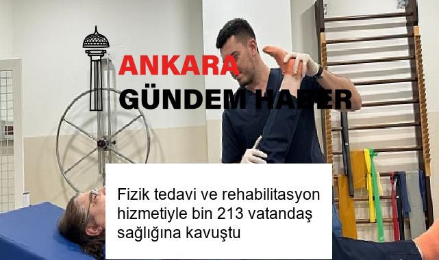 Fizik tedavi ve rehabilitasyon hizmetiyle bin 213 vatandaş sağlığına kavuştu