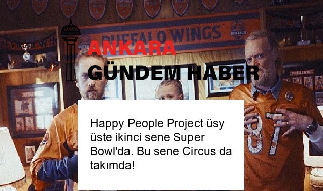 Happy People Project üsy üste ikinci sene Super Bowl’da. Bu sene Circus da takımda!