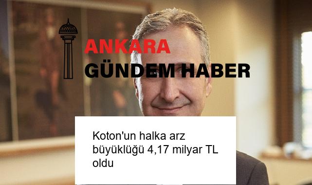 Koton’un halka arz büyüklüğü 4,17 milyar TL oldu