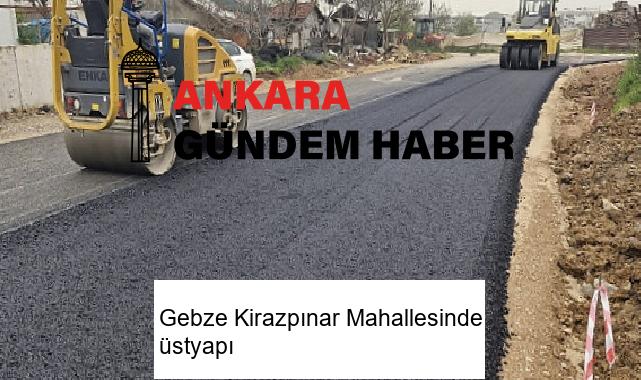 Gebze Kirazpınar Mahallesinde üstyapı