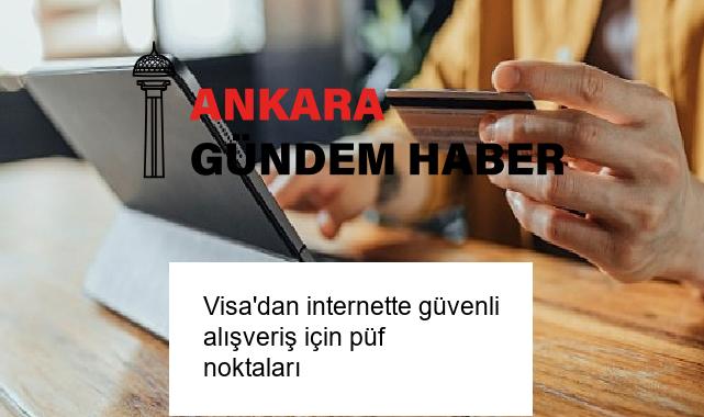 Visa’dan internette güvenli alışveriş için püf noktaları