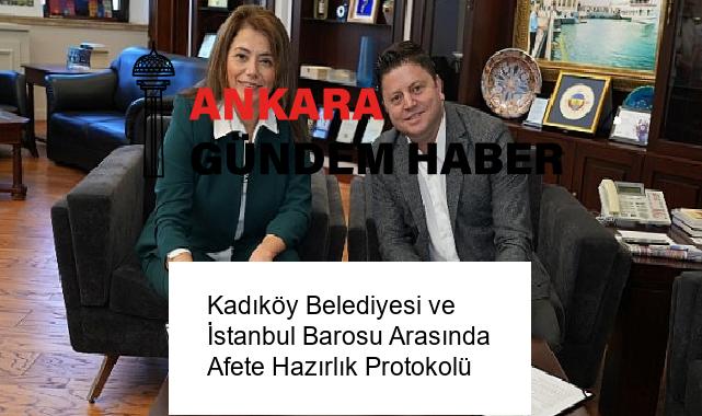 Kadıköy Belediyesi ve İstanbul Barosu Arasında Afete Hazırlık Protokolü