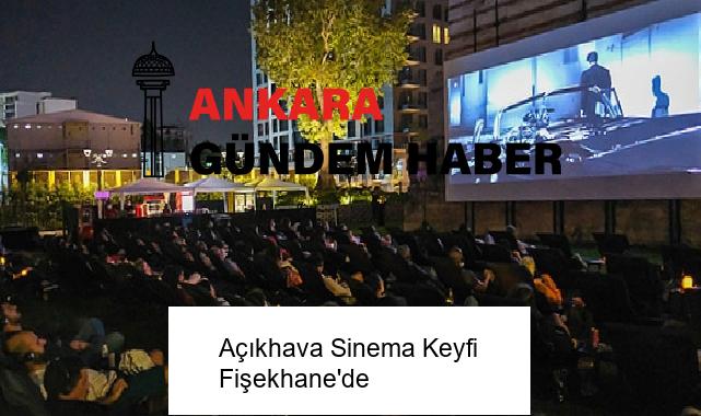 Açıkhava Sinema Keyfi Fişekhane’de