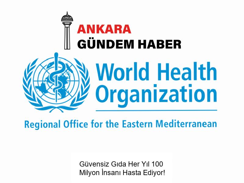 Güvensiz Gıda Her Yıl 100 Milyon İnsanı Hasta Ediyor!