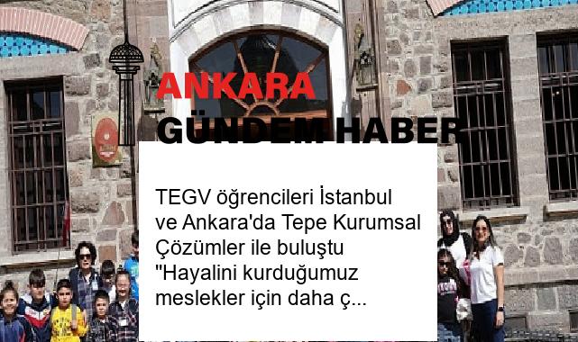 TEGV öğrencileri İstanbul ve Ankara’da Tepe Kurumsal Çözümler ile buluştu ”Hayalini kurduğumuz meslekler için daha çok çalışacağız”