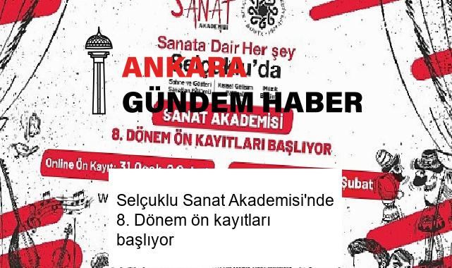Selçuklu Sanat Akademisi’nde 8. Dönem ön kayıtları başlıyor