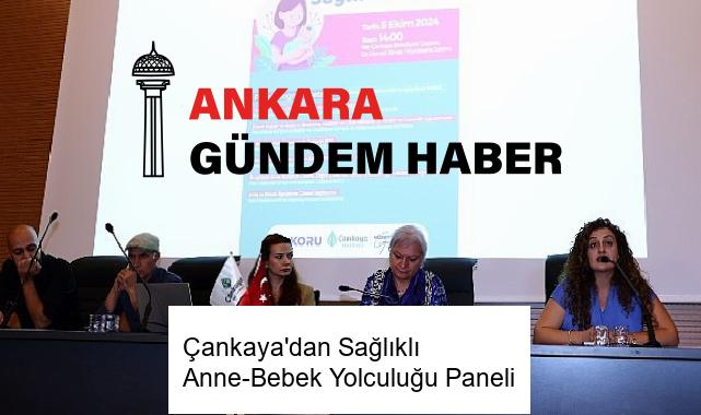 Çankaya’dan Sağlıklı Anne-Bebek Yolculuğu Paneli