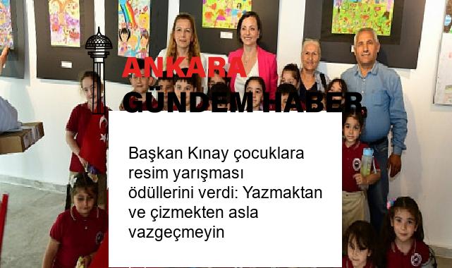 Başkan Kınay çocuklara resim yarışması ödüllerini verdi: Yazmaktan ve çizmekten asla vazgeçmeyin
