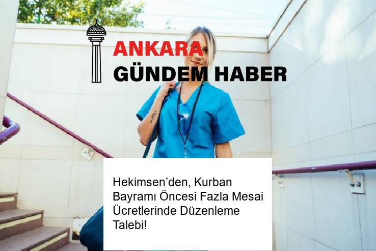 Hekimsen’den, Kurban Bayramı Öncesi Fazla Mesai Ücretlerinde Düzenleme Talebi!