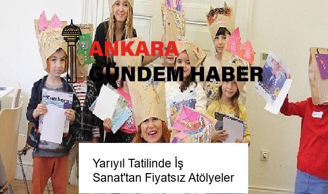 Yarıyıl Tatilinde İş Sanat’tan Fiyatsız Atölyeler