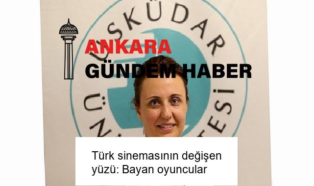 Türk sinemasının değişen yüzü: Bayan oyuncular