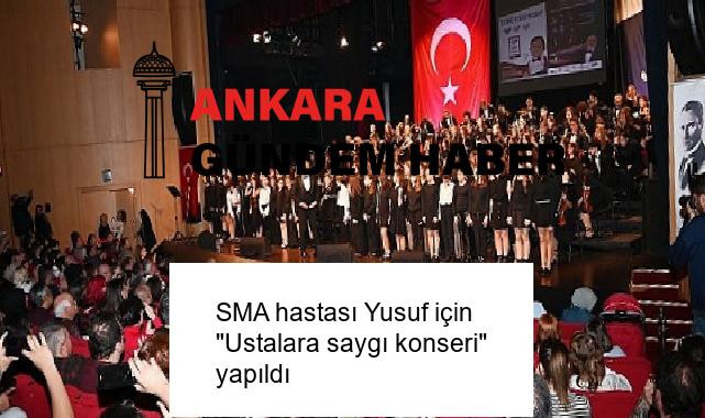 SMA hastası Yusuf için “Ustalara saygı konseri” yapıldı