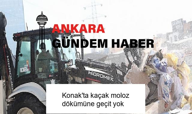 Konak’ta kaçak moloz dökümüne geçit yok